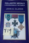 Gallantry medals and decorations of the world John D Clarke. Click for more information...