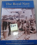 The Royal Navy an Illustrated social History 1870 1982 Capt John Wells. Click for more information...
